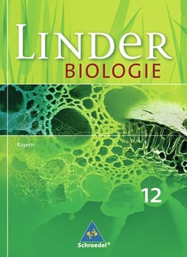 LINDER Biologie SII - Ausgabe für Bayern: Schülerband 12 von Schroedel Verlag GmbH